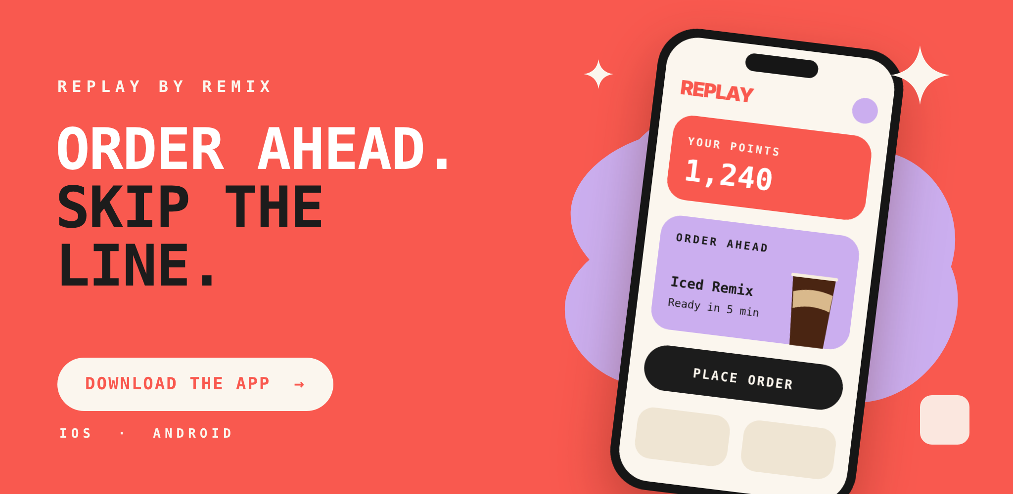 Order ahead. Skip the line. - Replay by Remix app